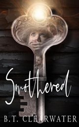 Smothered - B.T. Clearwater - 9798235207110