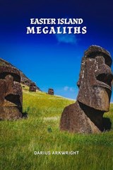 Easter Island Megaliths - Darius Arkwright - 9798235210646