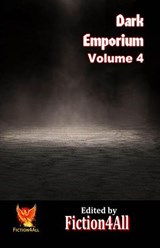 Dark Emporium - Volume 4 - Fiction4All - 9798235225879