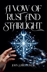 A Vow of Rust and Starlight - John S Firestone - 9798235227705