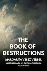 The Book of Destructions - Margarita Vélez Verbel - 9798235238558