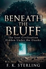 Beneath the Bluff - F K Sterling - 9798235241305