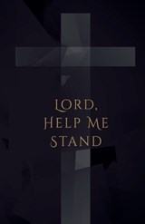 Lord, Help Me Stand - J T K Tobin - 9798235260191