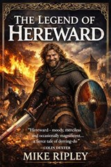 The Legend of Hereward - Mike Ripley - 9798235262263