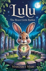 Lulu the Brave Little Rabbit - Margaret Mary - 9798235265011