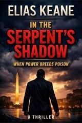 In the Serpent's Shadow - Elias Keane - 9798235266148