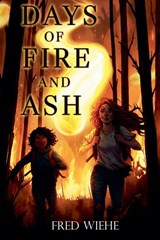 Days of Fire and Ash - Fred Wiehe - 9798235278332