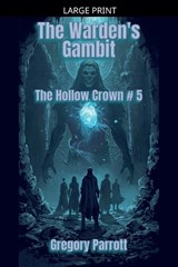 The Warden's Gambit - Gregory Parrott - 9798235287013