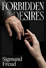 Forbidden Desires - Sigmund Freud - 9798235288065
