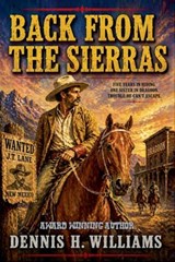 Back From the Sierras - Dennis H Williams - 9798235294592