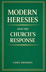 Modern Heresies and the Church's Response - Casey Davidson - 9798235296930