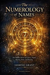 The Numerology of Names - Jasmine Grant - 9798235299429