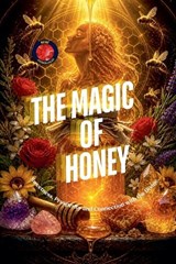 The Magic of Honey - Alina Rubi - 9798235312357