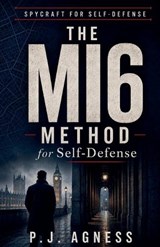 The MI6 Method for Self-Defense - P J Agness - 9798235313613