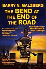The Bend at the End of the Road - Barry Malzberg - 9798235318816