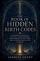 The Book of Hidden Birth Codes - Jasmine Grant - 9798235319912