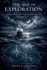The Age Of Exploration - Rafael N Carvalho - 9798235346826