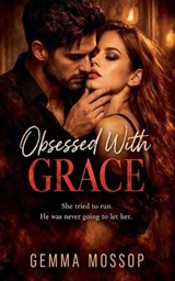 Obsessed with Grace - Gemma Mossop - 9798235349704