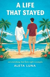 A Life That Stayed - Aleta Luna - 9798235356047