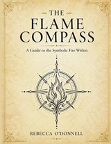 The Flame Compass - Rebecca O'Donnell - 9798235390577