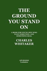The Ground You Stand On - Charles Whitaker - 9798235395213