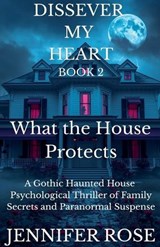 What The House Protects - Jennifer Rose - 9798235396760