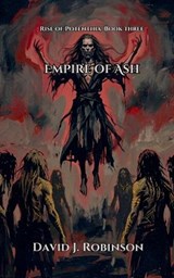 Empire of Ash - David Robinson - 9798235398474
