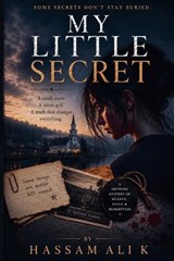 My Little Secret - Hassam Ali K - 9798235404885