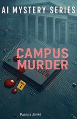 Campus Murder (Book 1) - Patricia Jones - 9798235429994