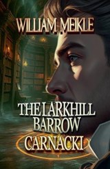 The Larkhill Barrow - William Meikle - 9798235439146