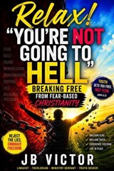 Relax! You're Not Going to Hell - JB Victor - 9798235460676