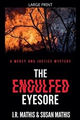 The Engulfed Eyesore - J R Mathis ; Susan Mathis - 9798235468290