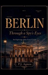 Berlin - P J Agness - 9798235470835