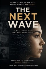 The Next Wave: Feminism After the Algorithm - J.J. Ramos - 9798235511552
