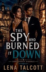 The Spy Who Burned it Down - Lena Talcott - 9798235517226