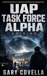 UAP Task Force Alpha: Originas - Gary Covella - 9798235519725