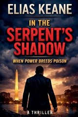 In the Serpent's Shadow - Elias Keane - 9798235519886