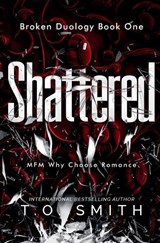Shattered - T O Smith - 9798235530621