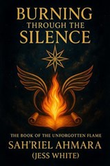 Burning Through The Silence - Jess White - 9798235536654
