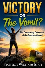 VICTORY or The Vomit? - Nichelle Williams Isiah - 9798235538177