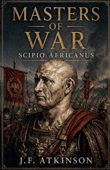 Masters of War - J F Atkinson - 9798235551831