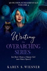 Writing the Overarching Series - Karen S Wiesner - 9798235552425