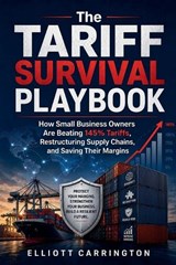 The Tariff Survival Playbook - Elliott Carrington - 9798235552654