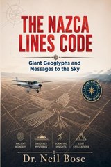 The Nazca Lines Code - Neil Bose - 9798235553507
