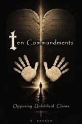 10 Commandments Opposing Unbiblical Claims - E. Ravago - 9798235559943