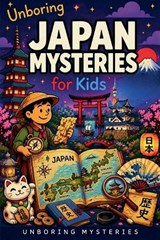 Unboring Japan Mysteries for Kids - Unboring Mysteries - 9798235561588