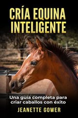 Cria Equinia Inteligente - Jeanette Gower - 9798235584297