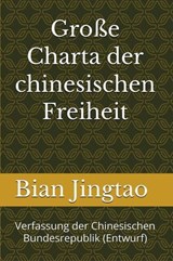 Große Charta der chinesischen Freiheit - Bian Jingtao - 9798235589353