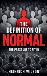 The Definition of Normal - Heinrich Wilson - 9798235593466