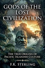 Gods of the Lost Civilization - F K Sterling - 9798235598676